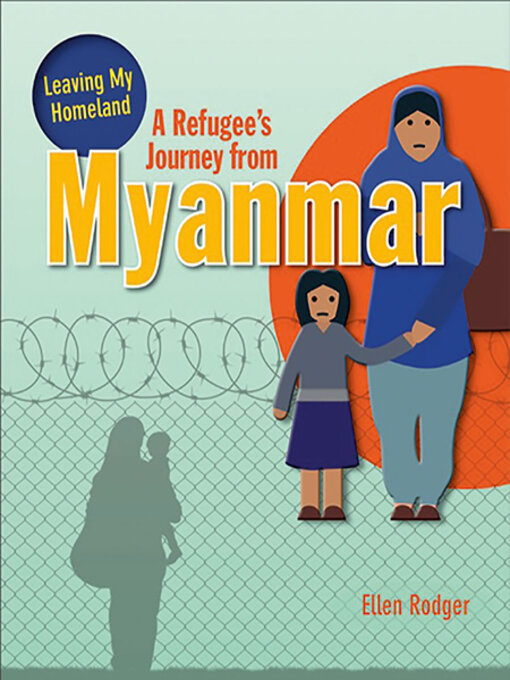 Title details for A Refugee's Journey From Myanmar by Ellen Rodger - Available